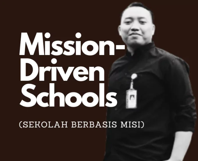 Mission-Driven Schools: Sekolah Berbasis Misi