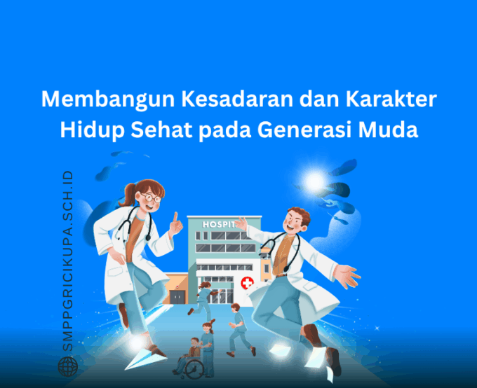 Membangun Kesadaran dan Karakter Hidup Sehat pada Generasi Muda