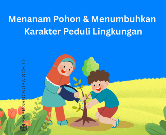 Menanam Pohon, Menumbuhkan Karakter Peduli Lingkungan di SMP PGRI Cikupa Bogor