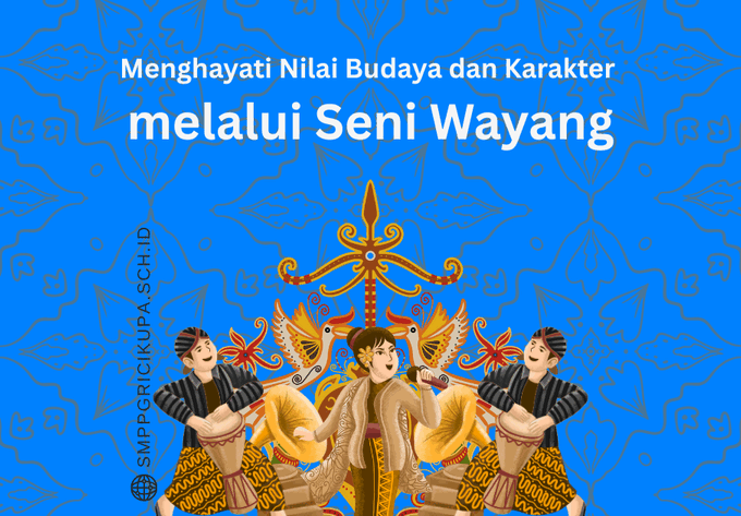 Menghayati Nilai Budaya dan Karakter melalui Seni Wayang