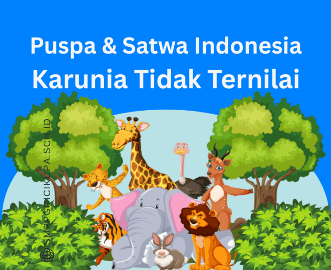 Puspa (Tumbuhan) dan Satwa (Hewan) Indonesia Karunia Tidak Ternilai