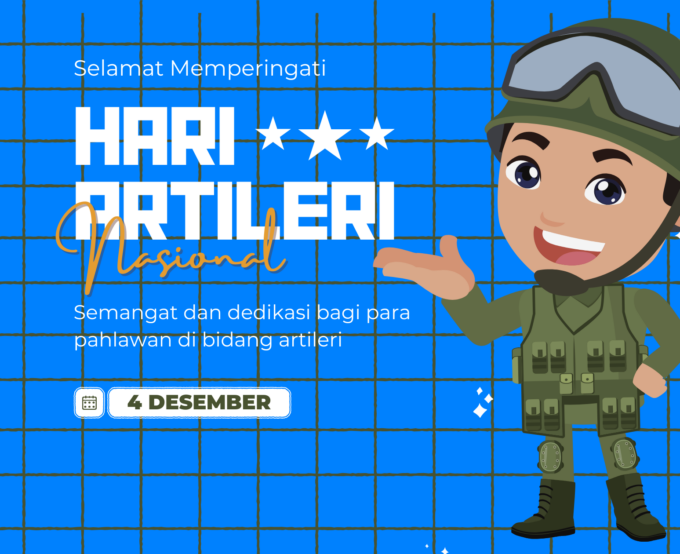 Meneladani Ketangguhan Artileri: Refleksi Hari Artileri untuk Generasi Muda